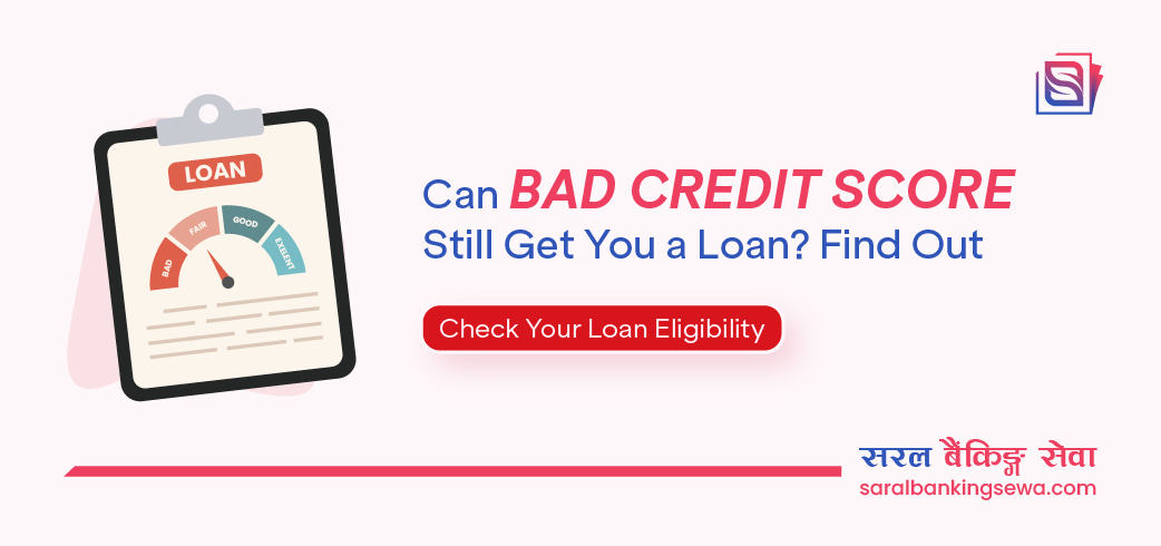 Can You Get a Loan With a Low Credit Score in Nepal?